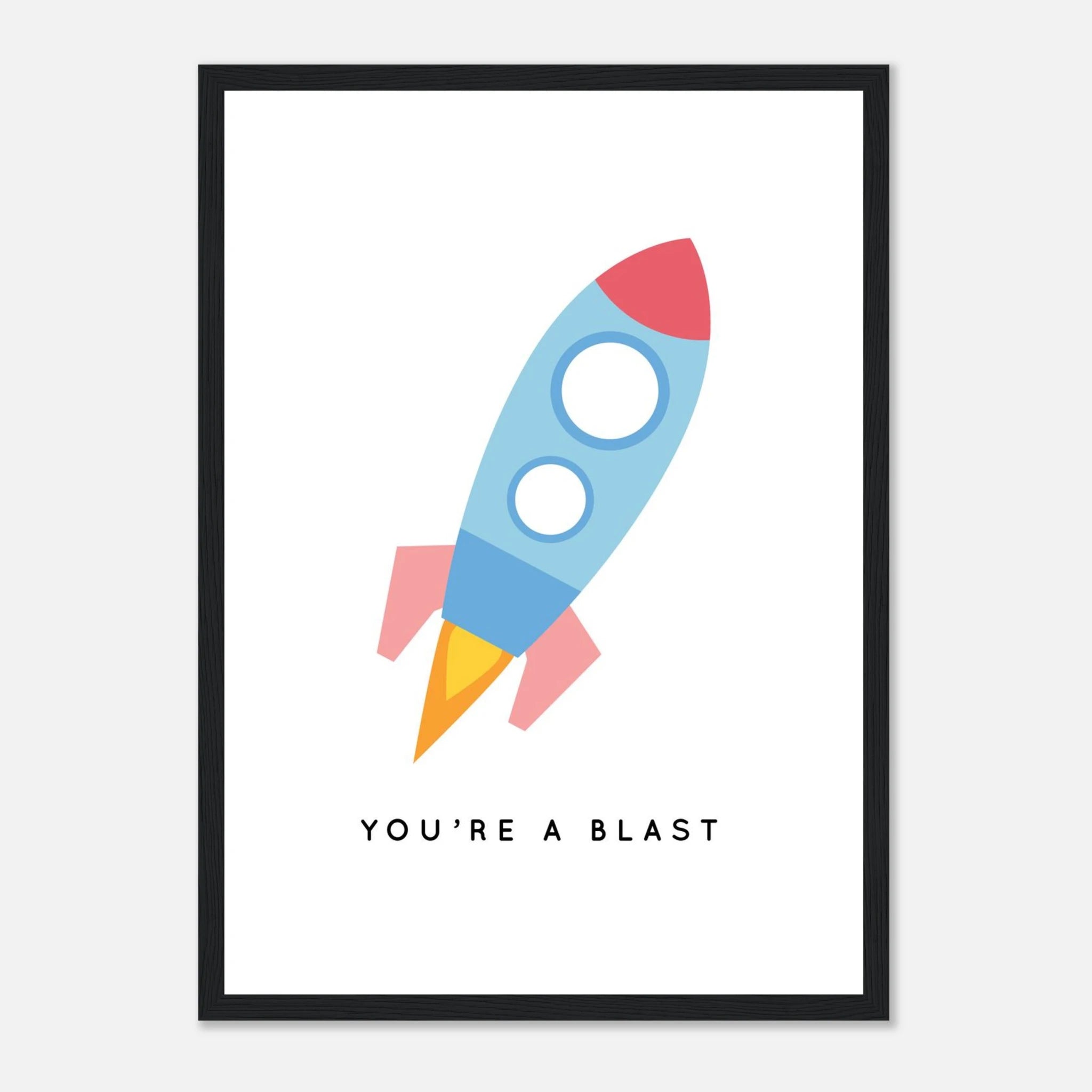 Black frame - You're a Blast Rocket Poster | Fun Nursery Wall Art for Kids - Elena