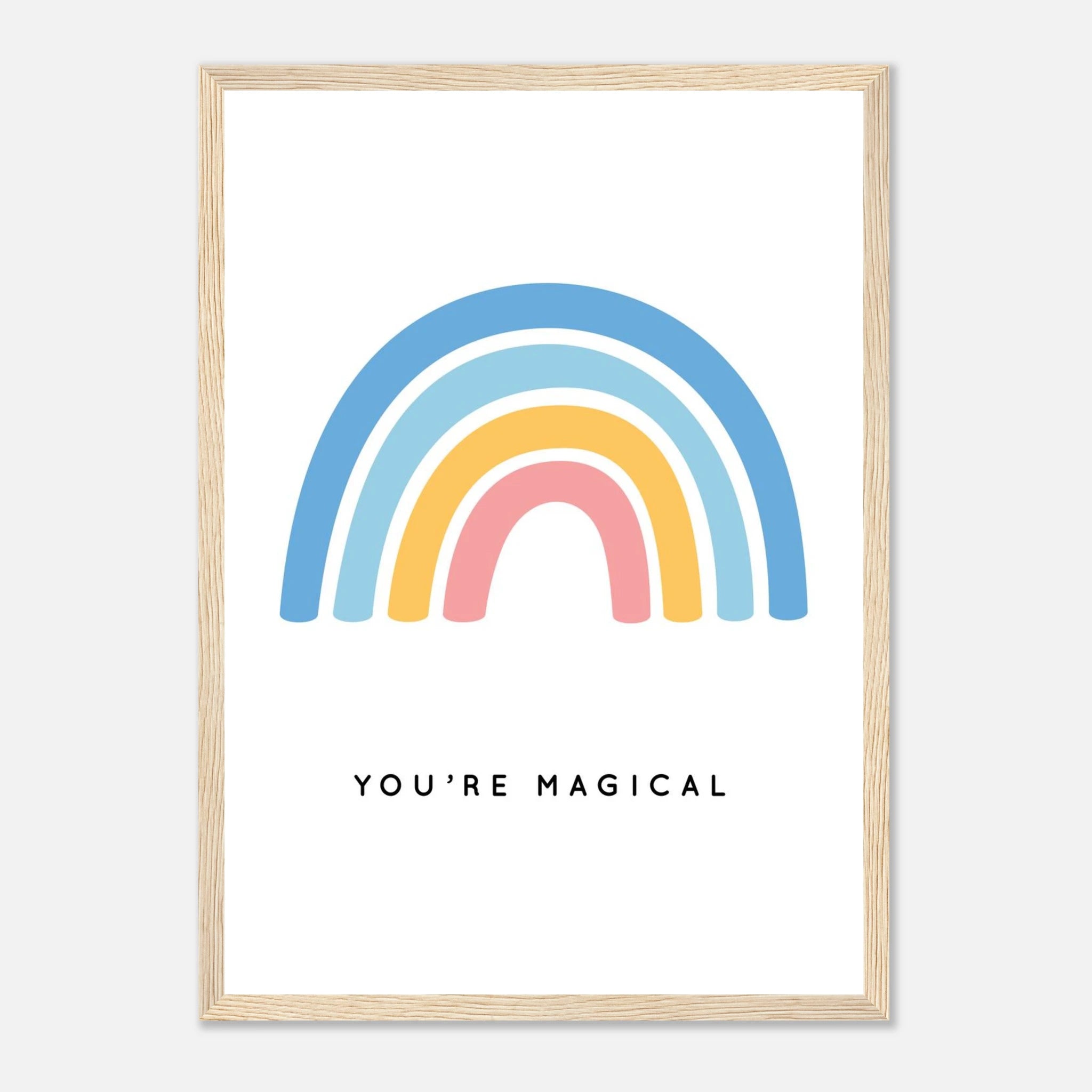 Wood frame - You’re Magical Rainbow Poster | Positive Nursery Wall Art - Elena